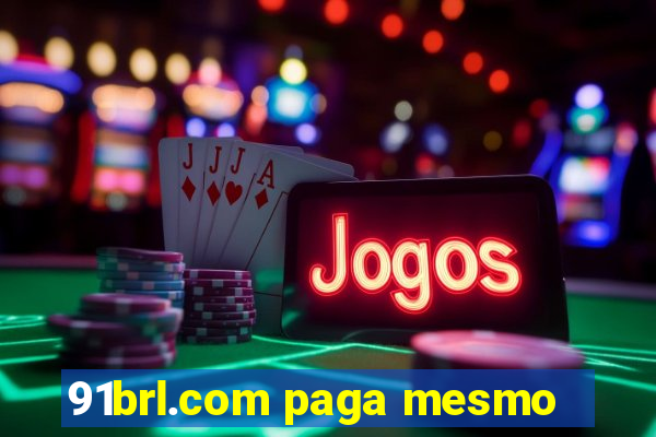 91brl.com paga mesmo