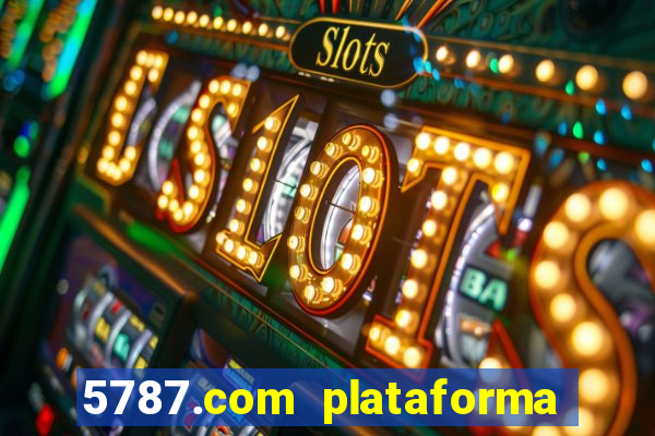 5787.com plataforma de jogos