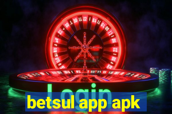 betsul app apk
