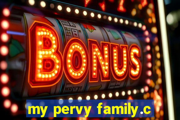 my pervy family.c