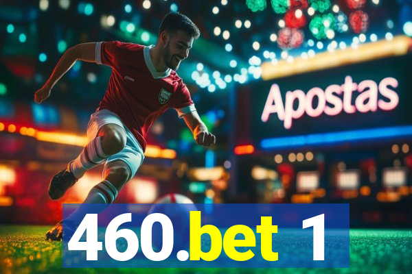 460.bet 1