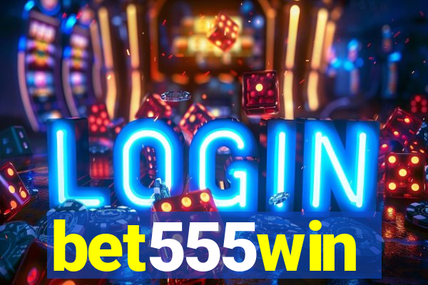 bet555win