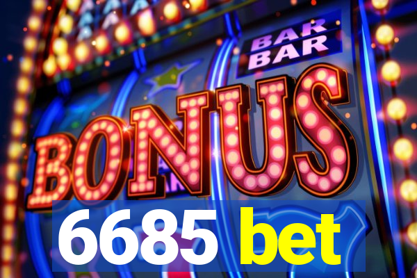 6685 bet