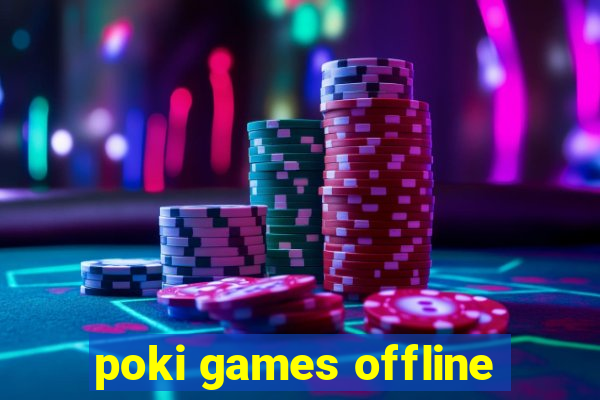poki games offline
