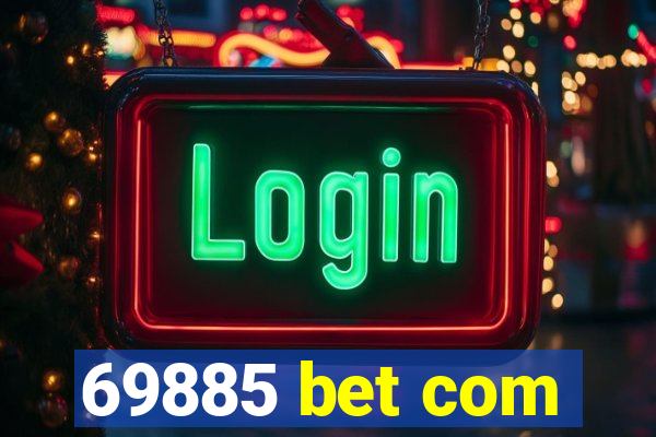 69885 bet com