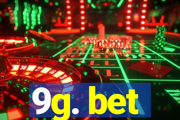 9g. bet