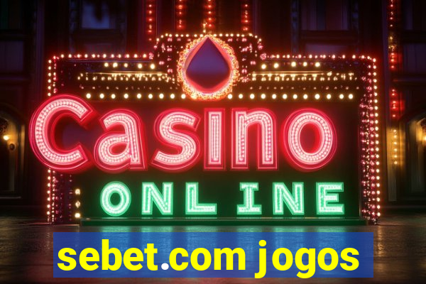 sebet.com jogos