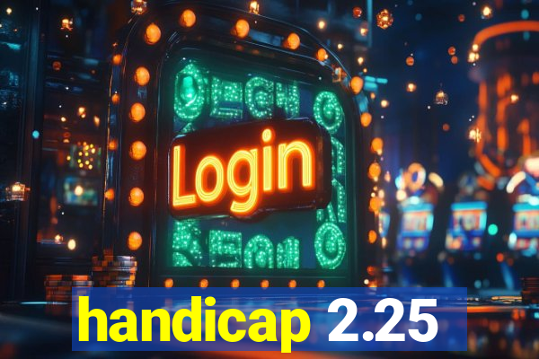 handicap 2.25