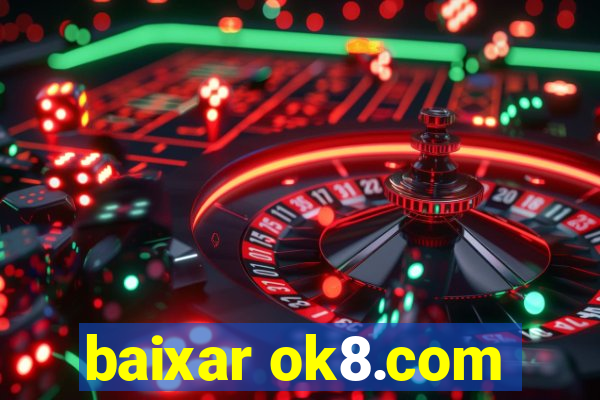 baixar ok8.com