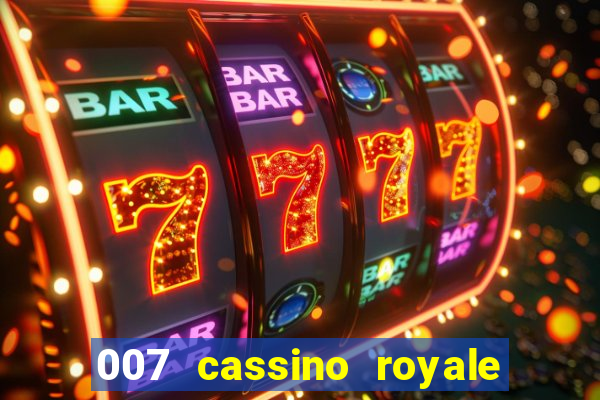007 cassino royale filme completo em portugues
