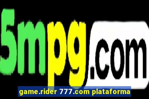 game.rider 777.com plataforma
