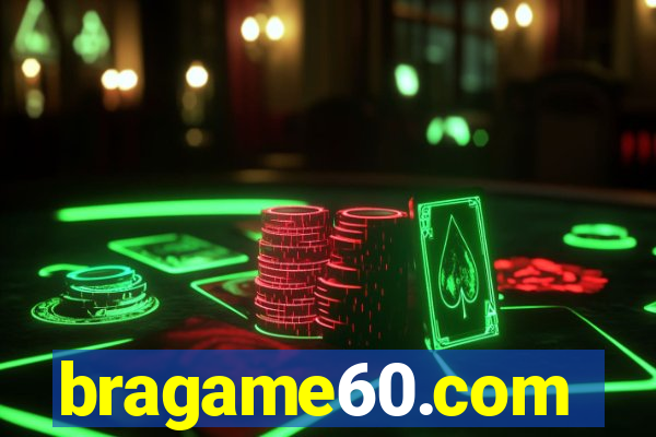 bragame60.com