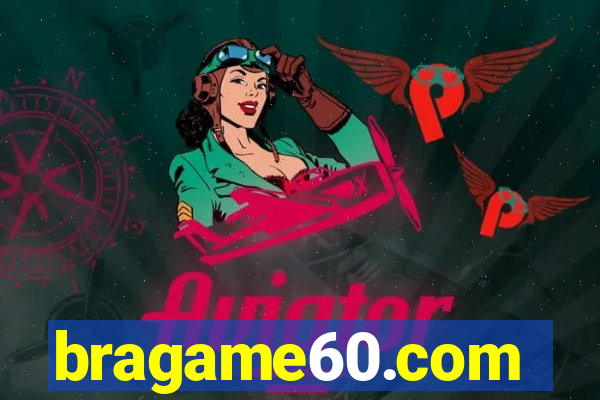 bragame60.com