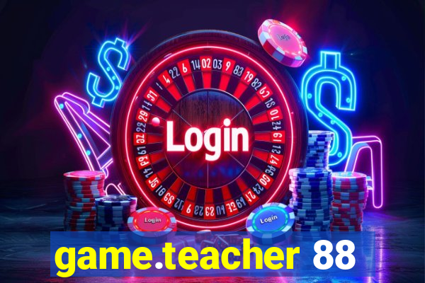 game.teacher 88