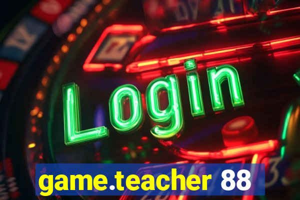 game.teacher 88