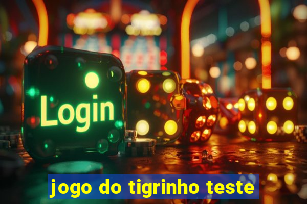 jogo do tigrinho teste