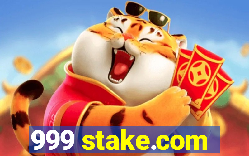 999 stake.com