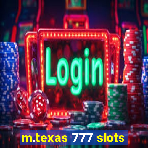 m.texas 777 slots