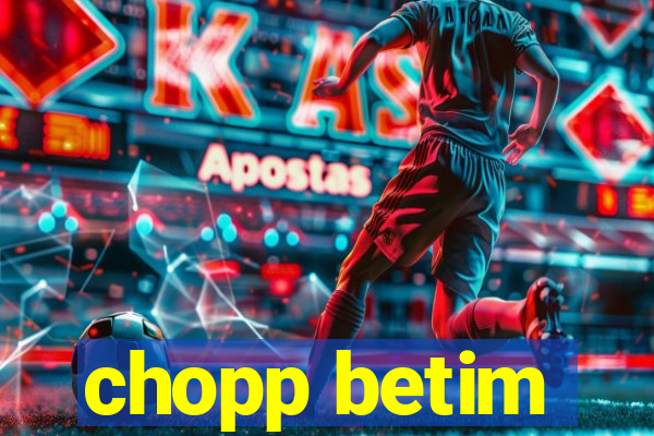 chopp betim