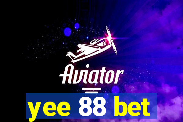 yee 88 bet