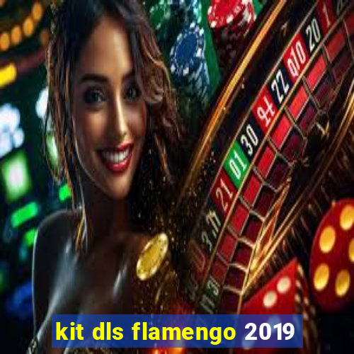 kit dls flamengo 2019