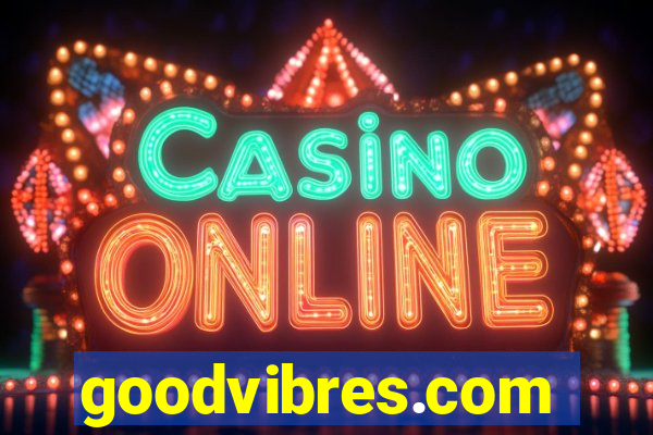 goodvibres.com