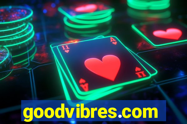 goodvibres.com