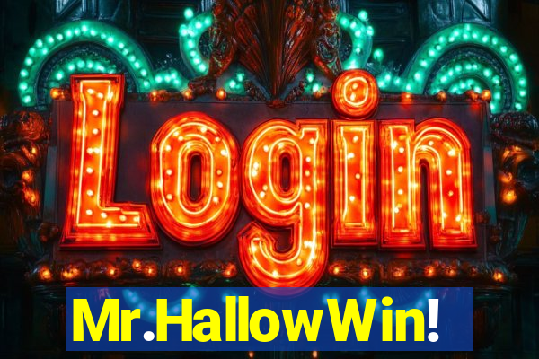 Mr.HallowWin!