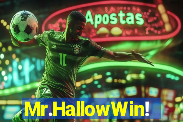 Mr.HallowWin!