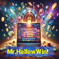 Mr.HallowWin!