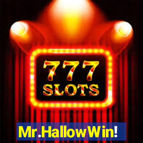 Mr.HallowWin!