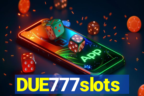 DUE777slots