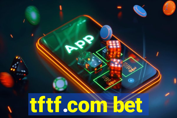 tftf.com bet