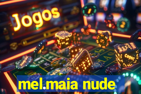 mel.maia nude
