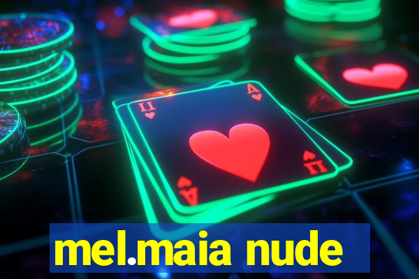 mel.maia nude