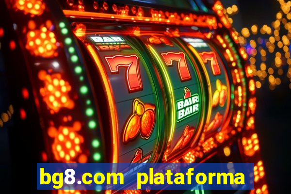 bg8.com plataforma paga mesmo