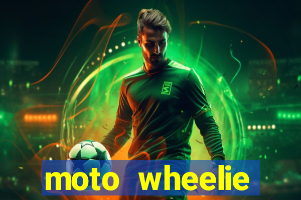 moto wheelie dinheiro infinito