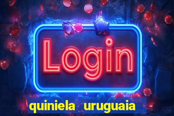 quiniela uruguaia de hoje