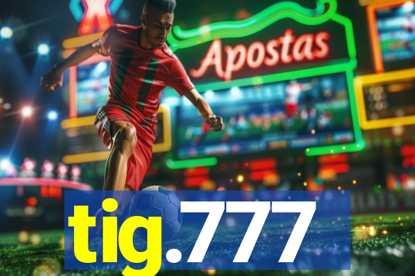 tig.777