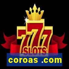 coroas .com