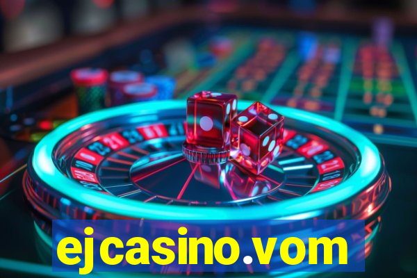 ejcasino.vom