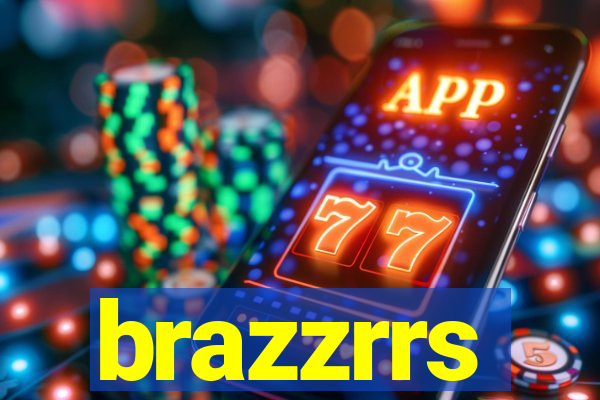 brazzrrs