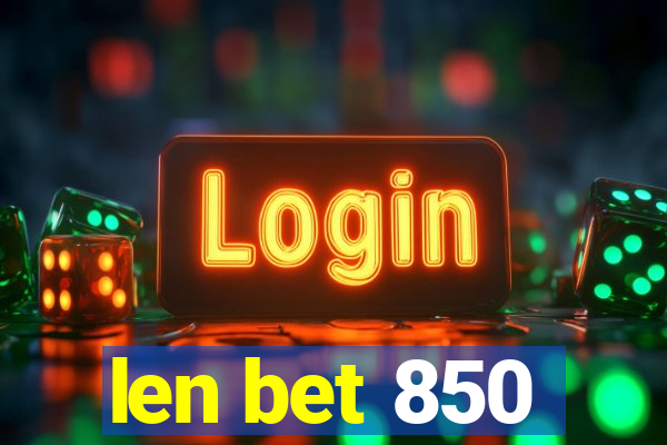 len bet 850