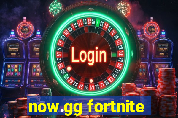 now.gg fortnite