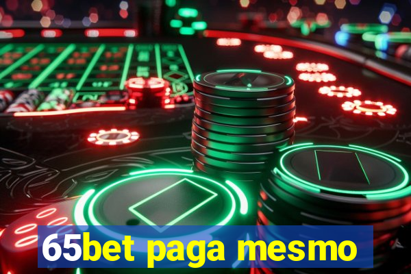 65bet paga mesmo