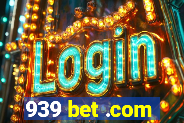 939 bet .com