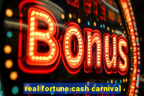 real fortune cash carnival