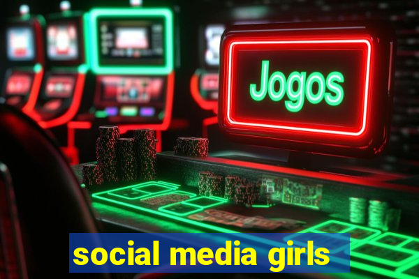 social media girls