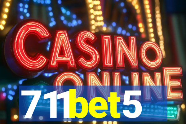 711bet5