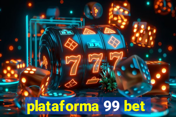 plataforma 99 bet